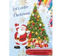 Let's color Christmas: Christmas Coloring Book for Kids