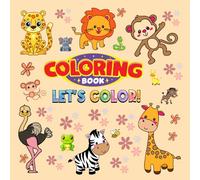 Lets Color: Coloring Book for Adults and Teens Cozy and Simple Desing with Happy Animalsf or relaxation