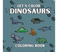Let's Color Dinosaurs!