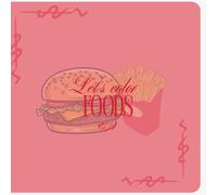 Let's color FOODS: for all ages