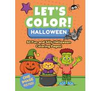 LET'S COLOR! Halloween: Children's Coloring Book with Big and Bold Images Including Silly Ghosts, Pumpkins, Friendly Monsters and More | 8.5x11 ... ... Gift for Kids, Birthdays and Holidays