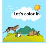 Let's color in: Unleash your creativity: wild jungle animals coloring book for all ages