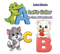 Let's Color: My Cute ABC Animals