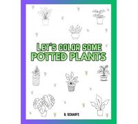 LET'S COLOR SOME: POTTED PLANTS COLORING BOOK