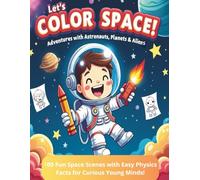 Let's color space !: Adventures with astronauts, planets, and aliens