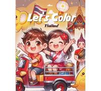 Let's Color: Thailand: Coloring Book for Adults and Kids, Exploring a New Culture