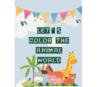 Let's Color The Animal World: Coloring Book