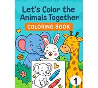 Lets Color The Animals Together 1: Coloring Book