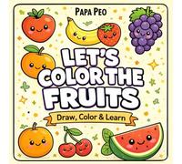LET'S COLOR THE FRUITS!: A Fun & Educational Coloring Book for Kids | Learn Fruits Through Drawing, Coloring and Creative Play with Easy & Engaging Activities