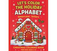 Let's Color the Holiday Alphabet | Christmas Coloring Book for Kids Ages 3-6 | Large Print Letter Recognition Activity Book a-z: Perfect Christmas ... Pages to Develop Fine Motor Skills.