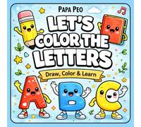 LET'S COLOR THE LETTERS!: A Fun & Educational Alphabet Coloring Book for Kids | Learn Letters Through Drawing, Coloring and Creative Play with Easy & Engaging Activities