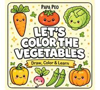 LET'S COLOR THE VEGETABLES!: A Fun & Educational Coloring Book for Kids | Learn Vegetables Through Drawing, Coloring and Creative Play with Easy & Engaging Activities