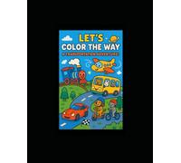 Let's Color the Way - A Transportation Adventure!