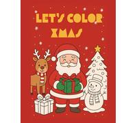 Let's Color Xmas: Christmas characters to color for children aged 3 to 9