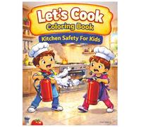Let's Cook Coloring Book: Kitchen Safety For Kids