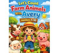 Let's Count Farm Animals with Avery: numbers 1-10