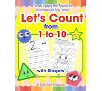 Let's Count from 1 to 10 with shapes: Fun and Engaging Math Activities for Preschoolers and Early Learners, with tracing, counting, and coloring for age 3 and above