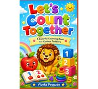 Let's Count Together: A Colorful Counting Book for Curious Toddlers