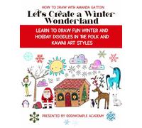 Let's Create a Winter Wonderland: Cozy holiday drawing fun for kids, teens, and adults