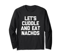 Let's Cuddle & Eat Nachos T-Shirt Funny Saying Sarcastic Maglia a Manica