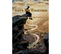 Let's Die Together: A Leap Into The Journey of Letting Go