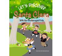 Let's Discover Santa Clara: With the Glockenspiel Kids
