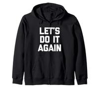 Let's Do It Again - Divertente detto sarcastico carino e alla moda novità Felpa con Cappuccio