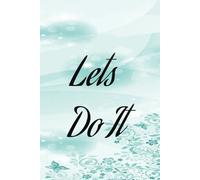 Lets Do it: Mastering the Art of Learning: Strategies for Lifelong Success"