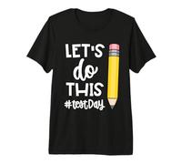 Let's Do This Test Day State Testing Teacher Motivational Maglietta Premium