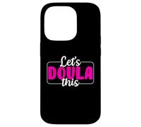 Let's Doula Questa ostetrica Ostetrica Lavoro Di Parto Professione Custodia per iPhone 14 Pro