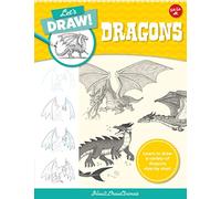 Let's Draw Dragons: Learn to draw a variety of dragons step by step! (8)