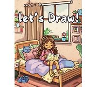 Let's Draw! - Drawing Paper Tablet - Cozy Girl Moments Cover: 110 Blank Pages Sketching Book for Kids
