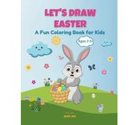 Let's Draw Easter: A Fun Coloring Book for Kids Ages 2-5