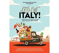 Let's Eat Italy!: Everything You Want to Know About Your Favorite Cuisine
