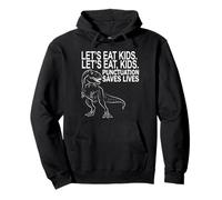 Let's Eat Kids Punctuation Saves Lives Funny Grammar Dino Felpa con Cappuccio