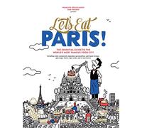 Let's Eat Paris!: The Essential Guide to the World's Most Famous Food City
