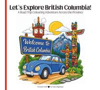 Let's Explore British Columbia!: A Road Trip Colouring Adventure Across the Province