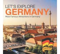 Let's Explore Germany (Most Famous Attractions in Germany) (Tascabile)