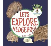 Let's Explore Hedgehogs: Urban Wildlife Explorers: 5