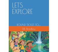 LETS EXPLORE: ROUND TICKET TO......