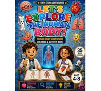 Let's Explore the Human Body!: Human Body Adventure Coloring & Activity Book