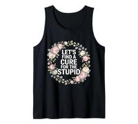 Let's Find A Cure for The Stupid Scherzi sarcastici - Canotta