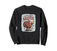 Let's Get Basted Turkey Bere Birra Saluti per la Turchia Day Felpa
