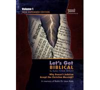 Let's Get Biblical!: Why doesn't Judaism Accept the Christian Messiah? Volume 1