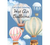Let's Get Coloring: Hot Air Balloons