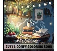 Let's Get Cozy: Cute and Comfy Coloring Book for Kids and Adults Featuring Bold and Easy Holiday Season Celebration-Themed Designs, Perfect for Fun and Relaxation