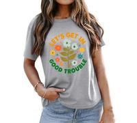 Lets Get in Good Trouble - Maglietta da donna con grafica floreale, Grigio, S