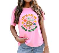 Lets Get in Good Trouble - Maglietta da donna con grafica floreale, rosa, S