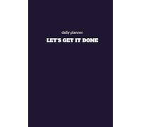 Let's Get It Done Daily Planner