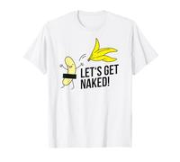 Let's get naked! nudisti Banana Nudo Banana Spogliarsi Libertà Maglietta